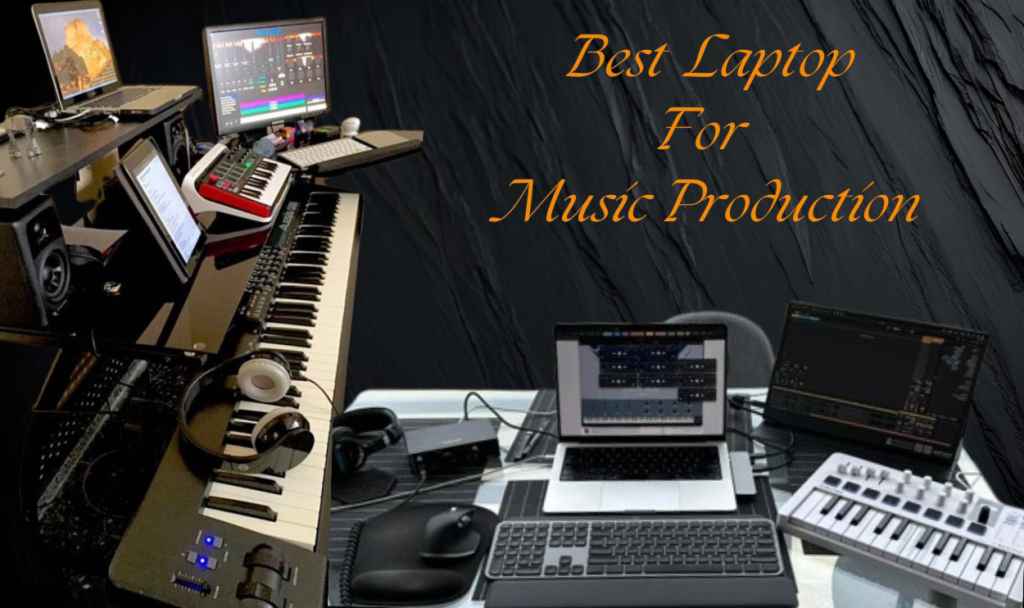 Best Laptop For Music Production